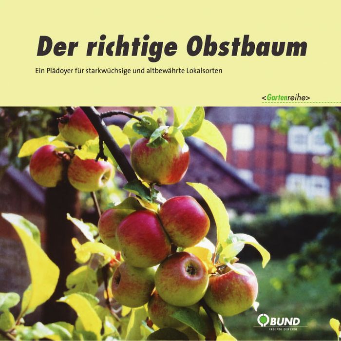 Broschüre: Der richtige Obstbaum - Plädoyer für starkwüchsige und altbewährte Lokalsorten
